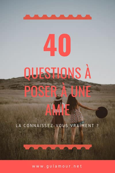 40 questions à poser à un ami  Le connaissezvous vraiment ?  Gulamour